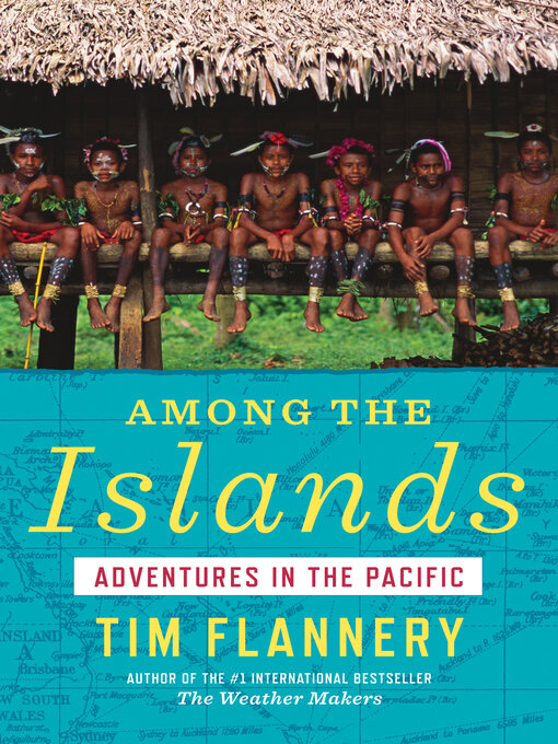 Title details for Among the Islands by Tim Flannery - Available